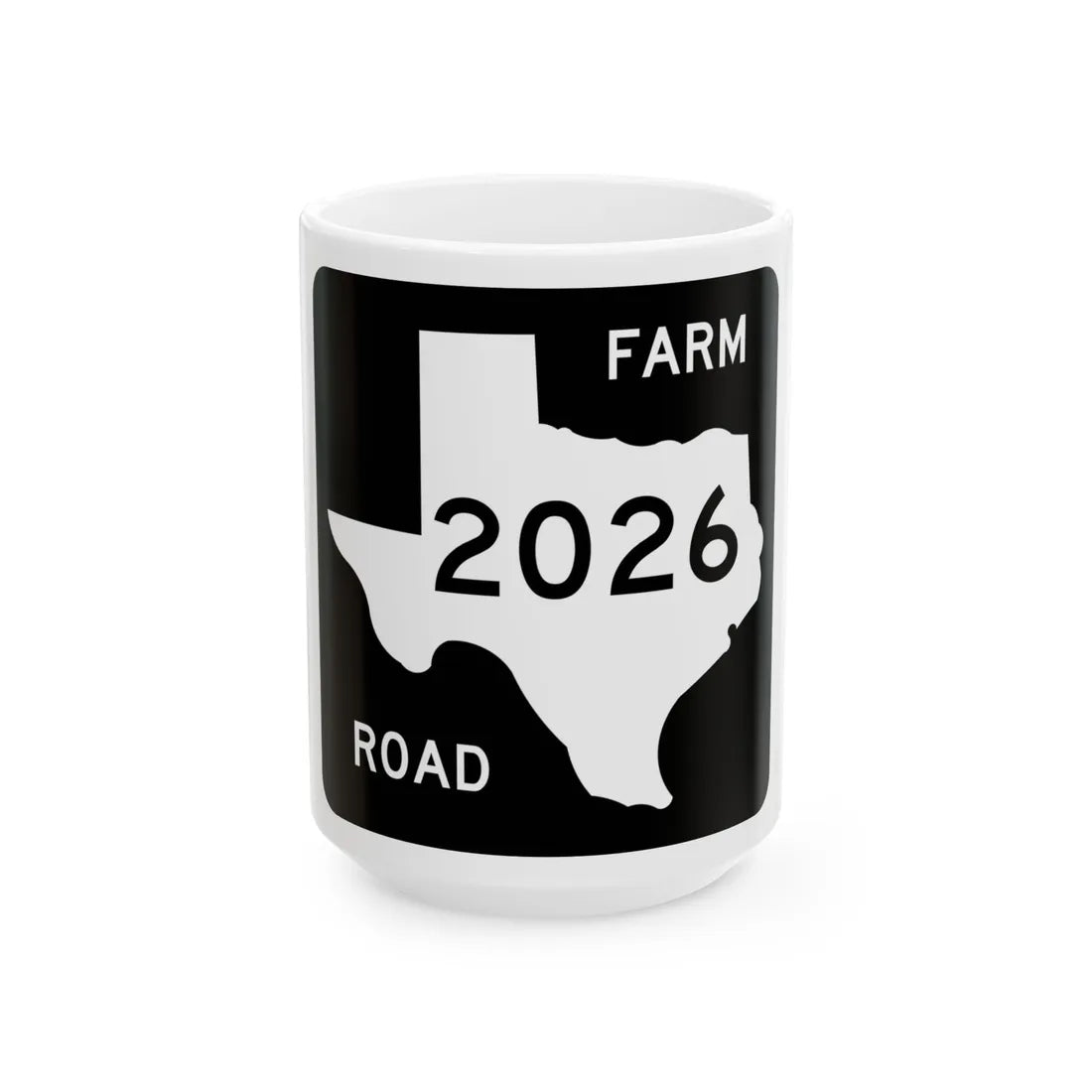 Texas FM 2026 (Texas) (Road Sign) White Coffee Mug 15oz - Go Mug Yourself