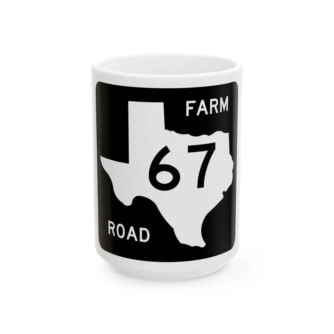 Texas FM 67 (Texas) (Road Sign) White Coffee Mug 15oz - Go Mug Yourself