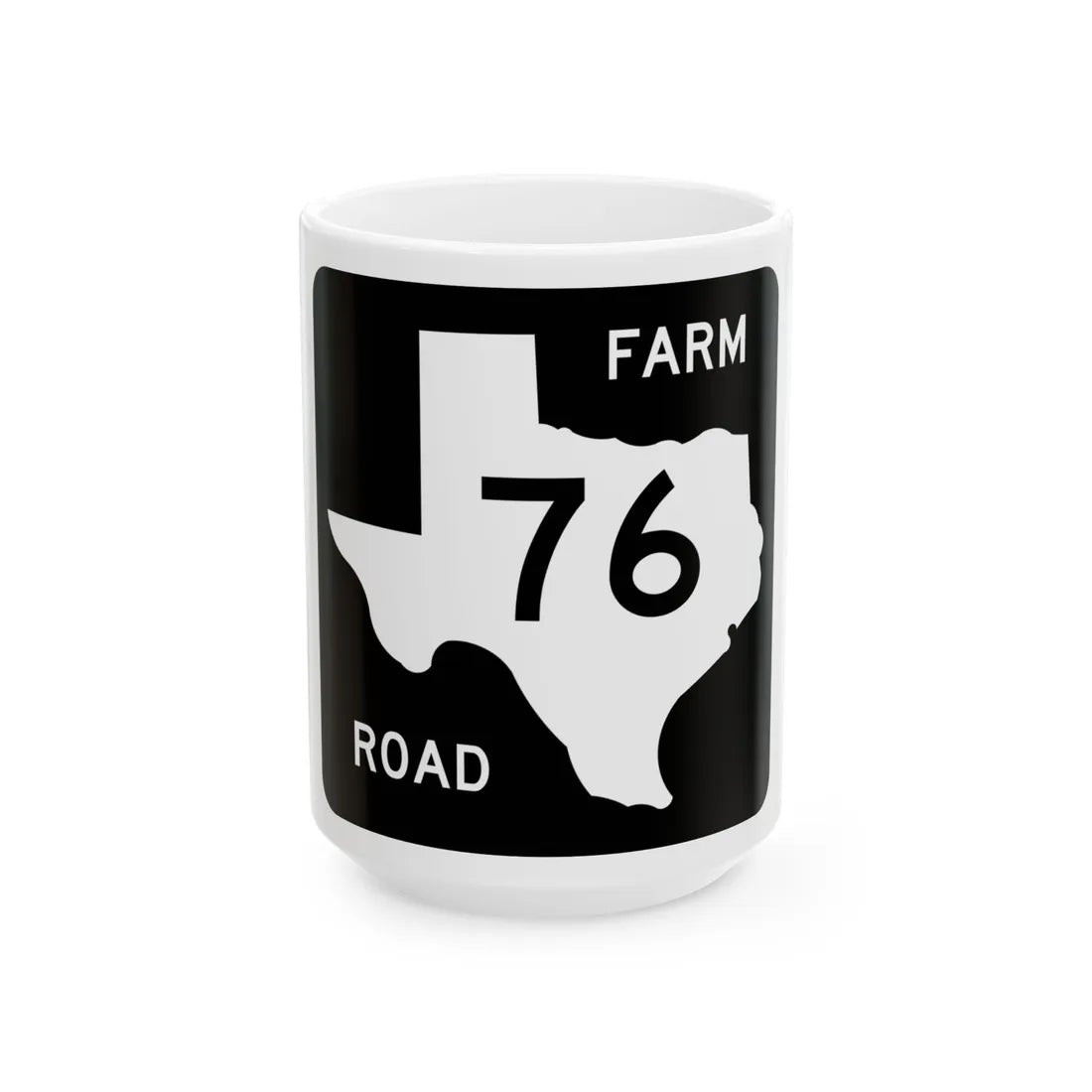 Texas FM 76 (Texas) (Road Sign) White Coffee Mug 15oz - Go Mug Yourself