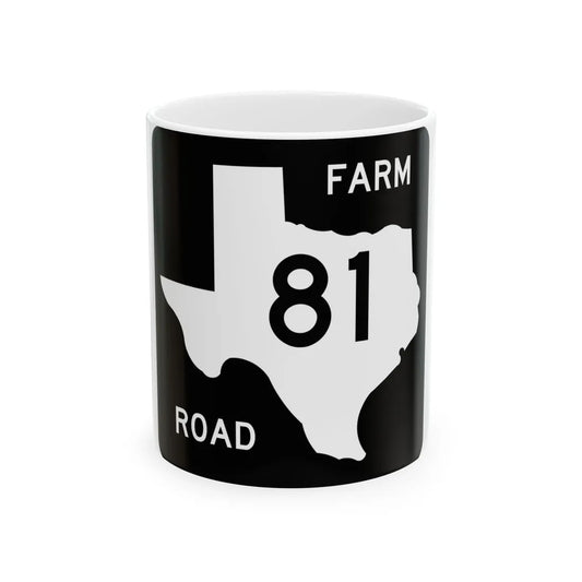 Texas FM 81 (Texas) (Road Sign) White Coffee Mug 11oz - Go Mug Yourself