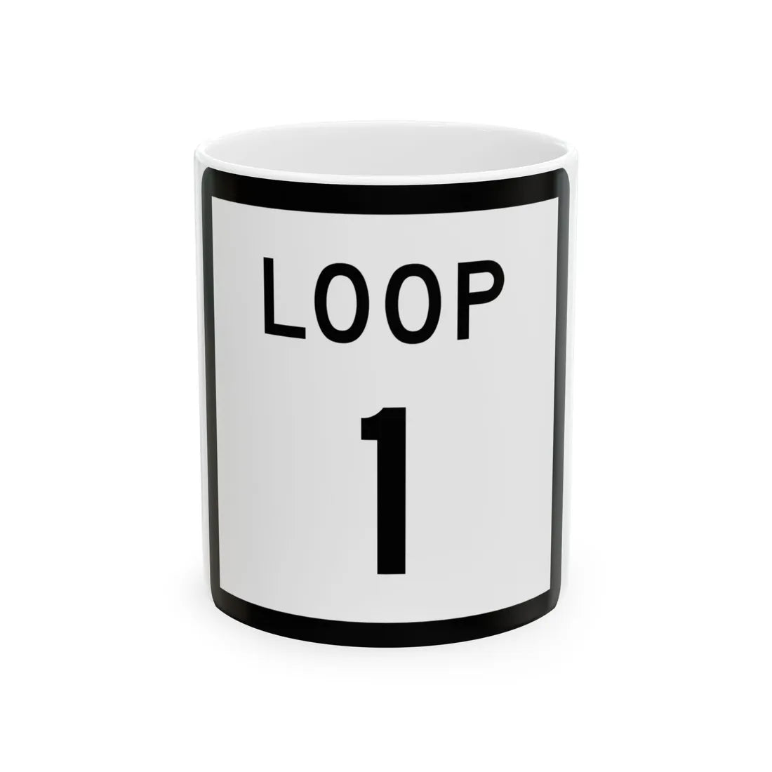 Texas Loop 1 (Texas) (Road Sign) White Coffee Mug 11oz - Go Mug Yourself