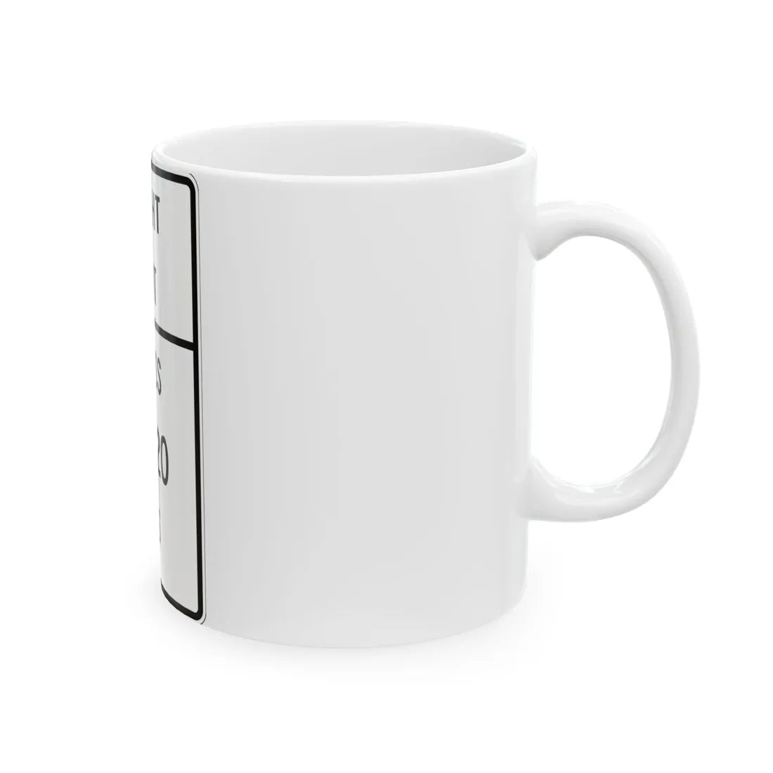 Texas MUTCD R12-1T template (Texas) (Road Sign) White Coffee Mug - Go Mug Yourself