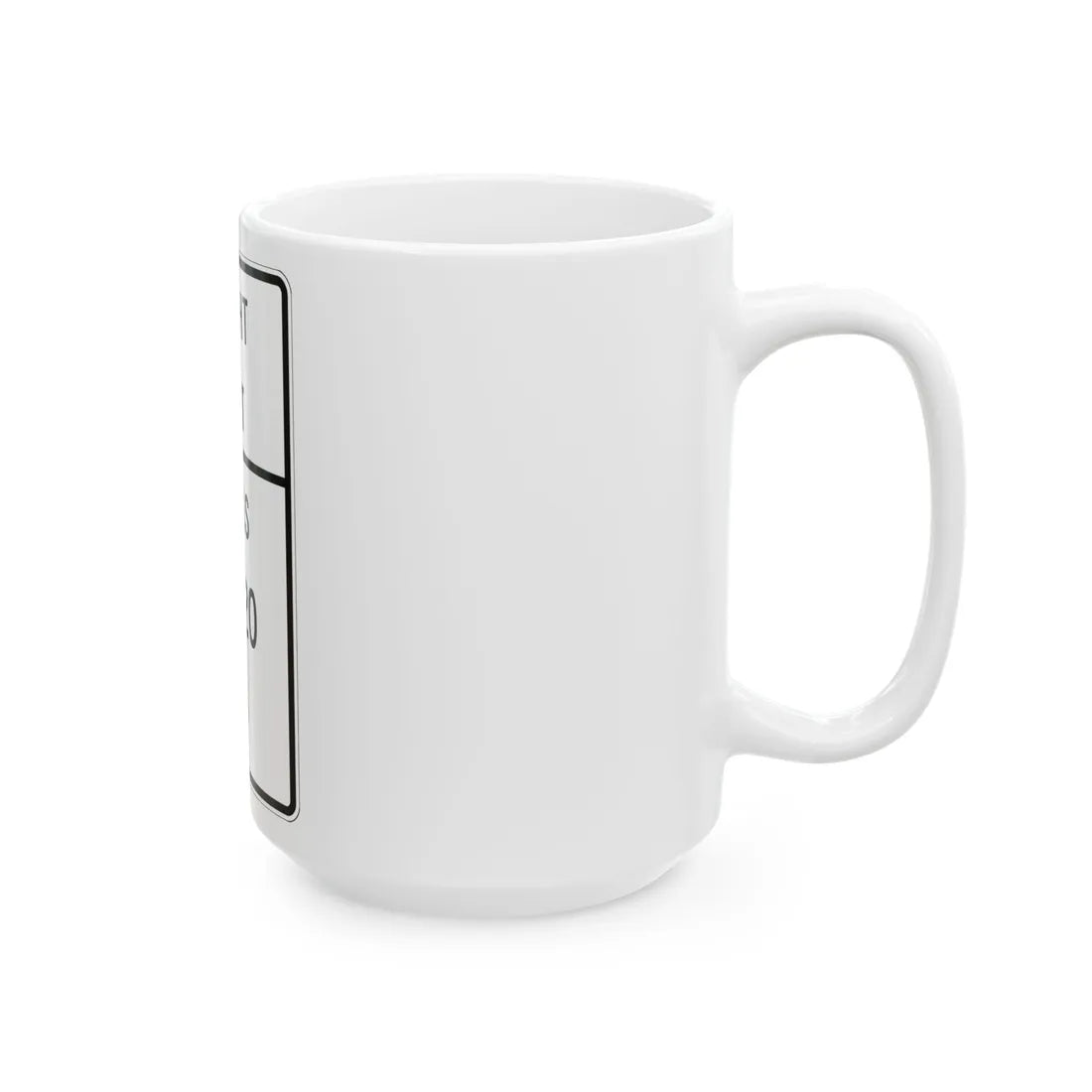 Texas MUTCD R12-1T template (Texas) (Road Sign) White Coffee Mug - Go Mug Yourself