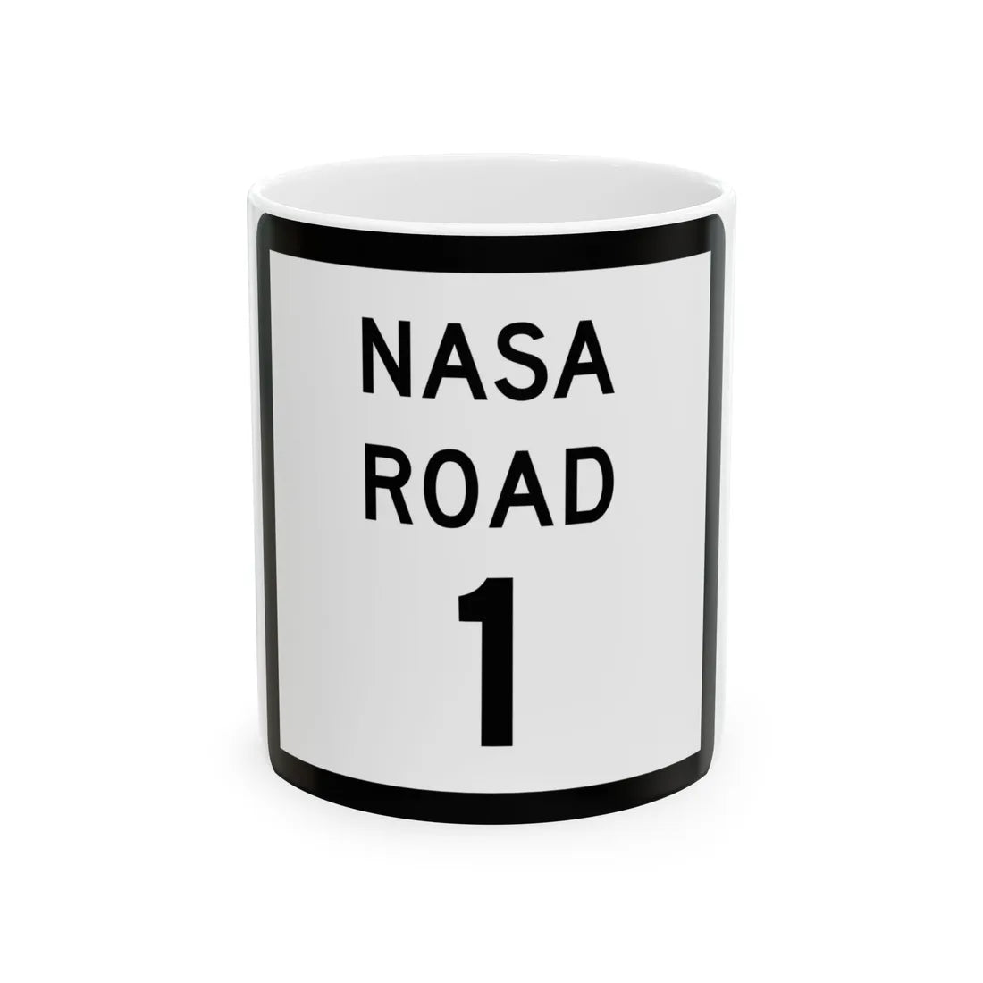 Texas NASA Road 1 (Texas) (Road Sign) White Coffee Mug 11oz - Go Mug Yourself