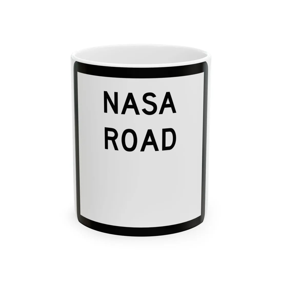 Texas NASA Road blank (Texas) (Road Sign) White Coffee Mug 11oz - Go Mug Yourself