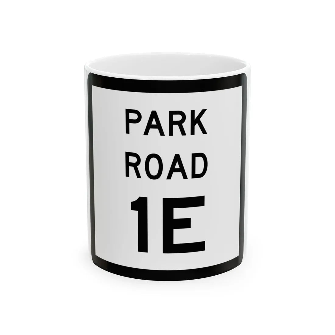 Texas Park Road 1E (Texas) (Road Sign) White Coffee Mug 11oz - Go Mug Yourself