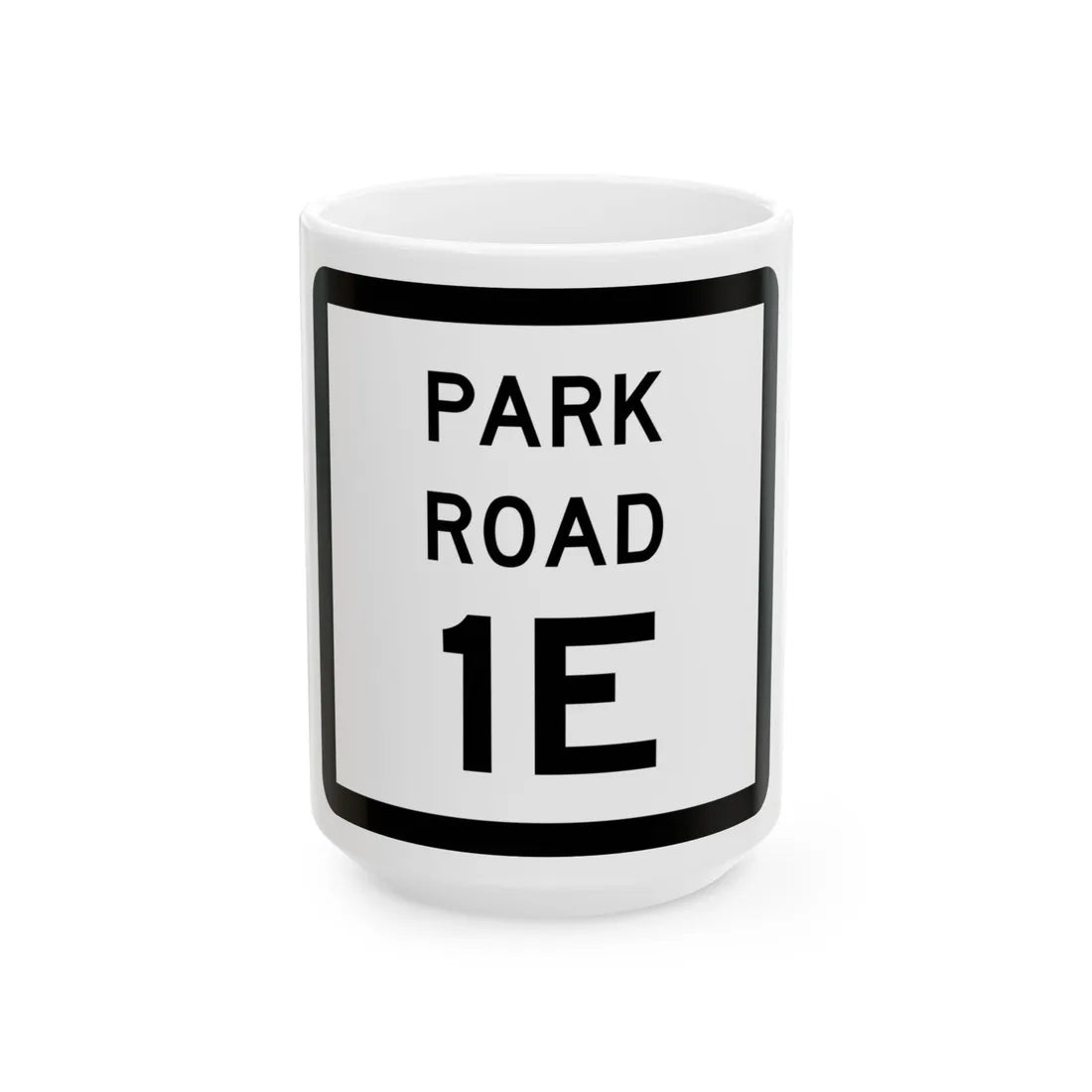Texas Park Road 1E (Texas) (Road Sign) White Coffee Mug 15oz - Go Mug Yourself