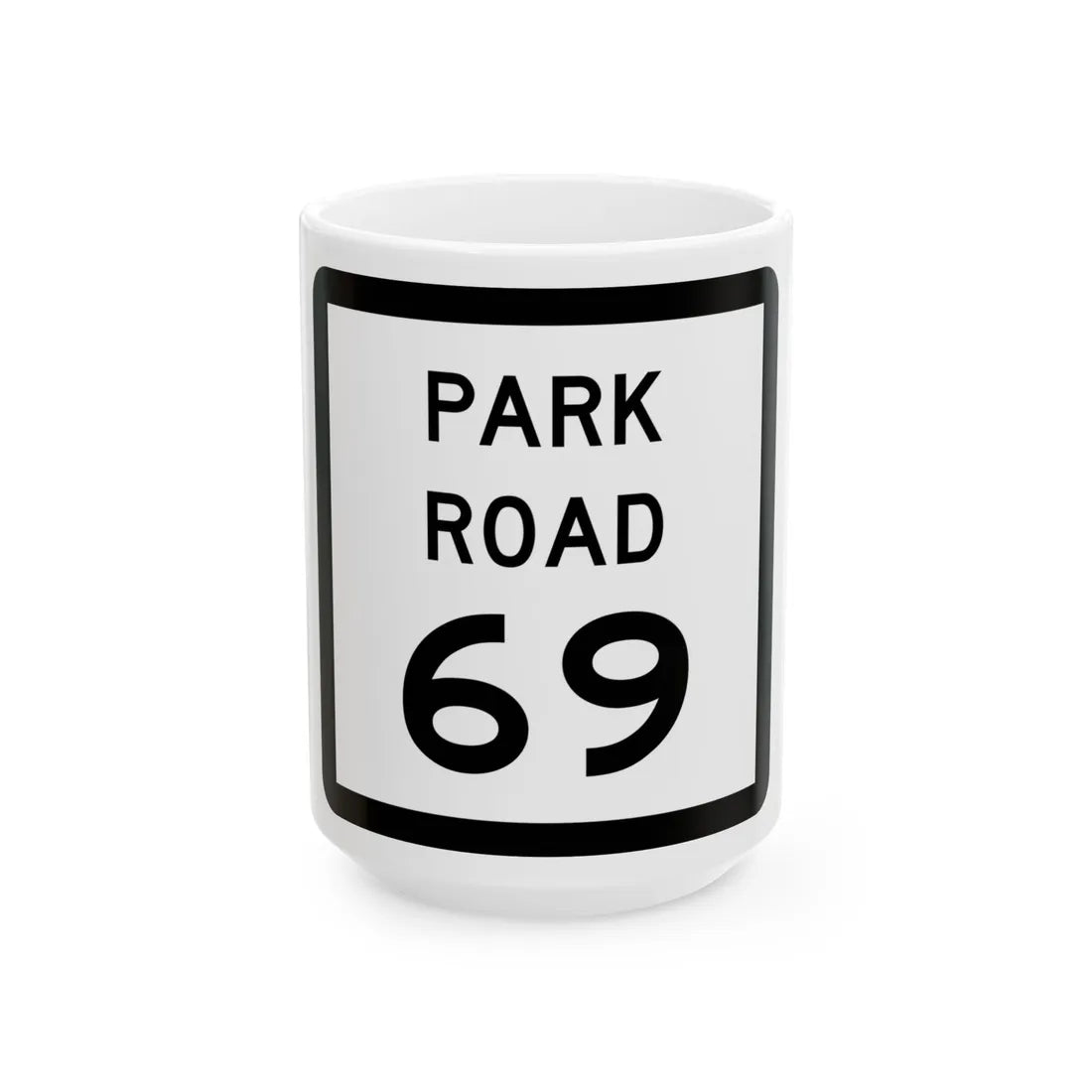 Texas Park Road 69 (Texas) (Road Sign) White Coffee Mug 15oz - Go Mug Yourself