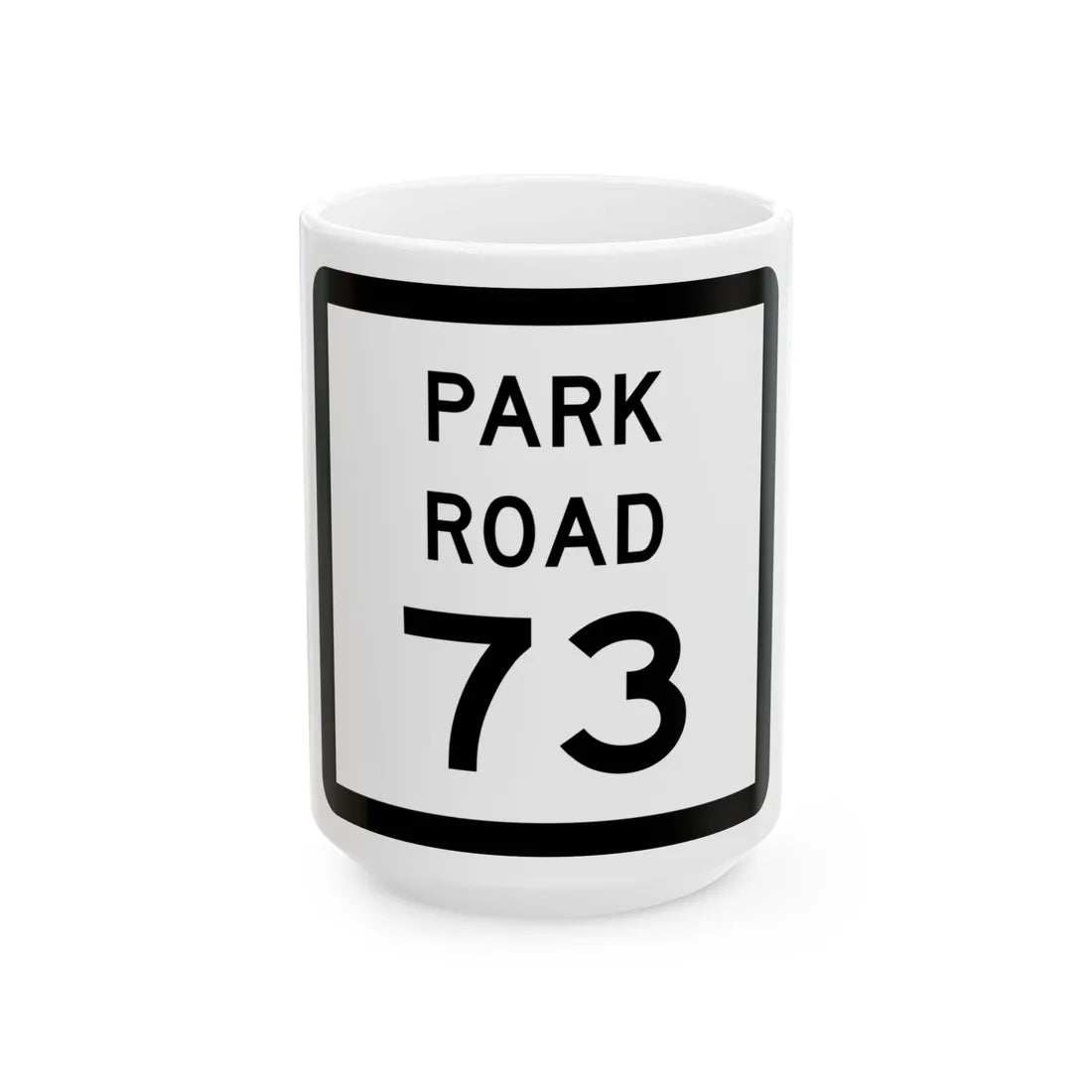 Texas Park Road 73 (Texas) (Road Sign) White Coffee Mug 15oz - Go Mug Yourself