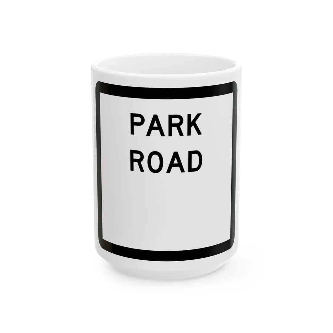 Texas Park Road blank (Texas) (Road Sign) White Coffee Mug 15oz - Go Mug Yourself