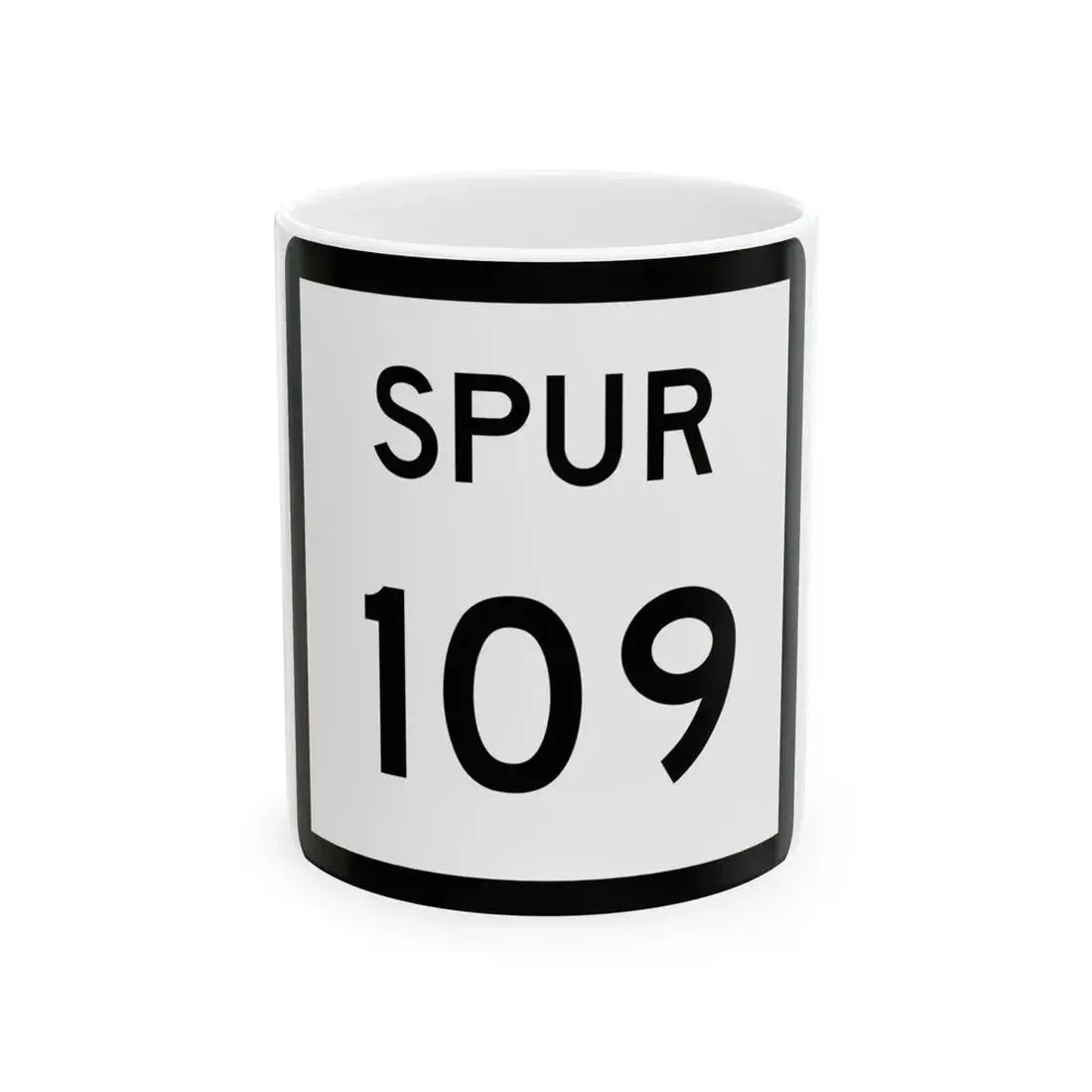 Texas Spur 109 (Texas) (Road Sign) White Coffee Mug 11oz - Go Mug Yourself
