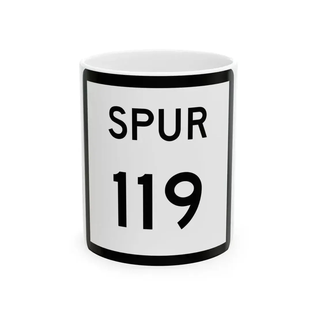 Texas Spur 119 (Texas) (Road Sign) White Coffee Mug 11oz - Go Mug Yourself