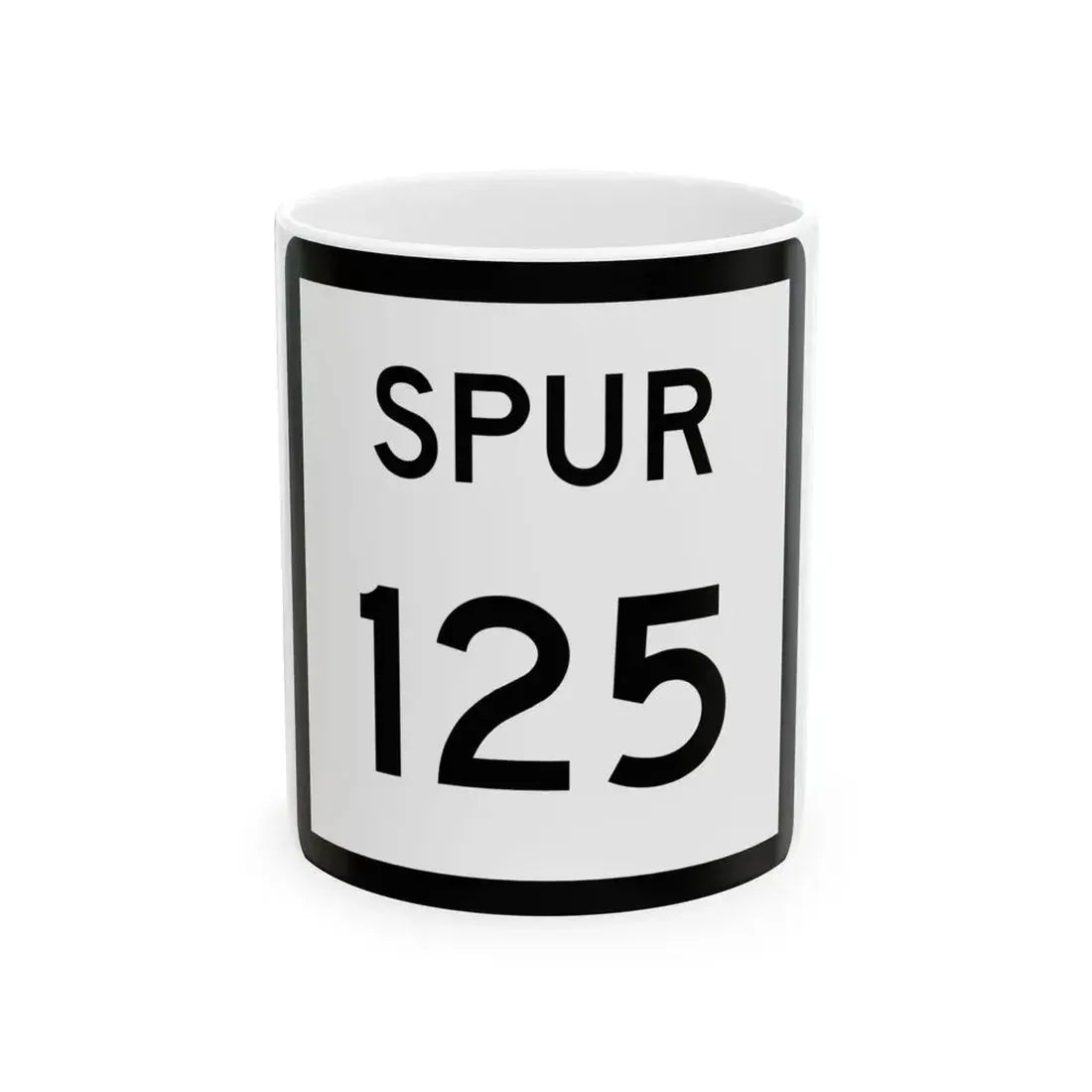 Texas Spur 125 (Texas) (Road Sign) White Coffee Mug 11oz - Go Mug Yourself