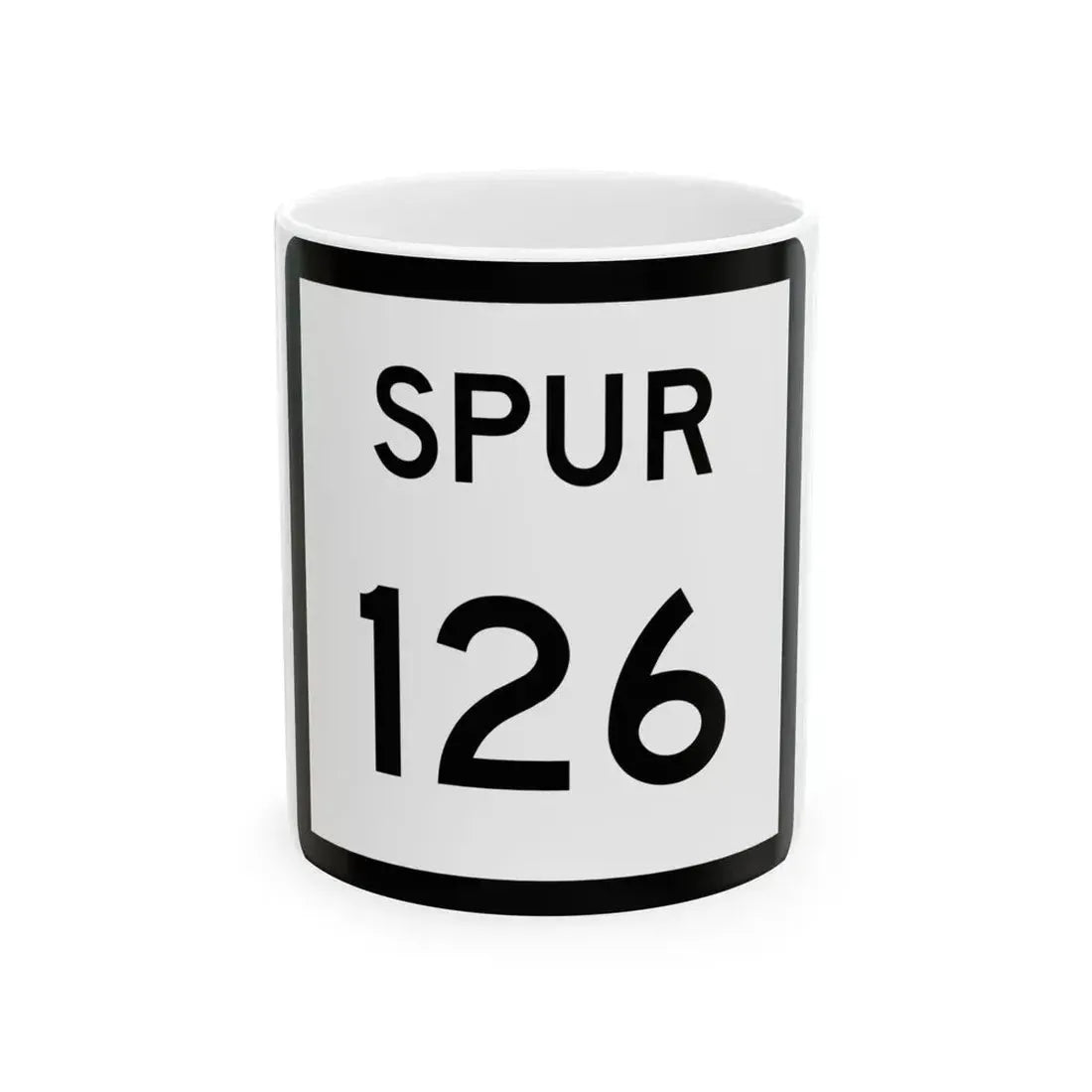 Texas Spur 126 (Texas) (Road Sign) White Coffee Mug 11oz - Go Mug Yourself