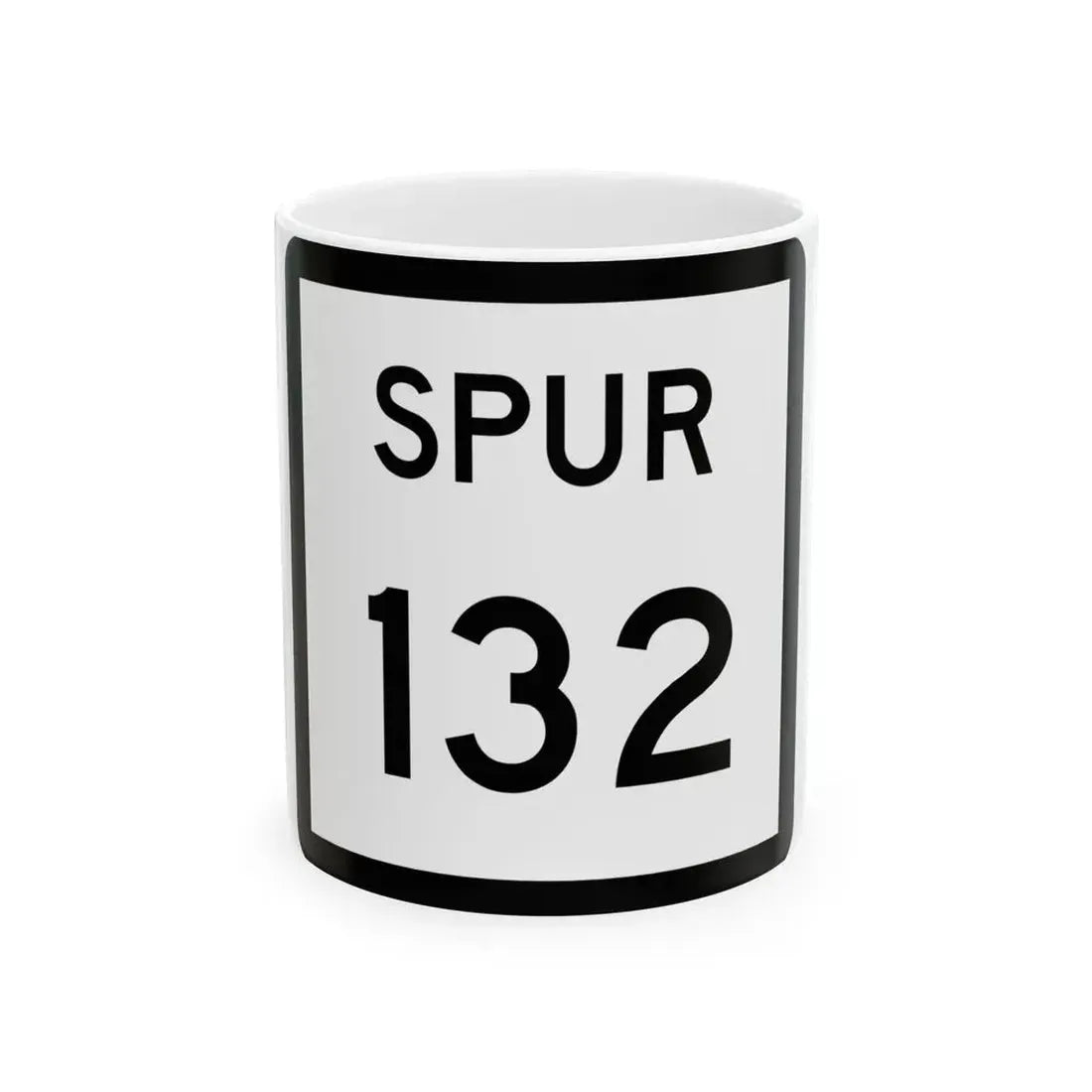 Texas Spur 132 (Texas) (Road Sign) White Coffee Mug 11oz - Go Mug Yourself