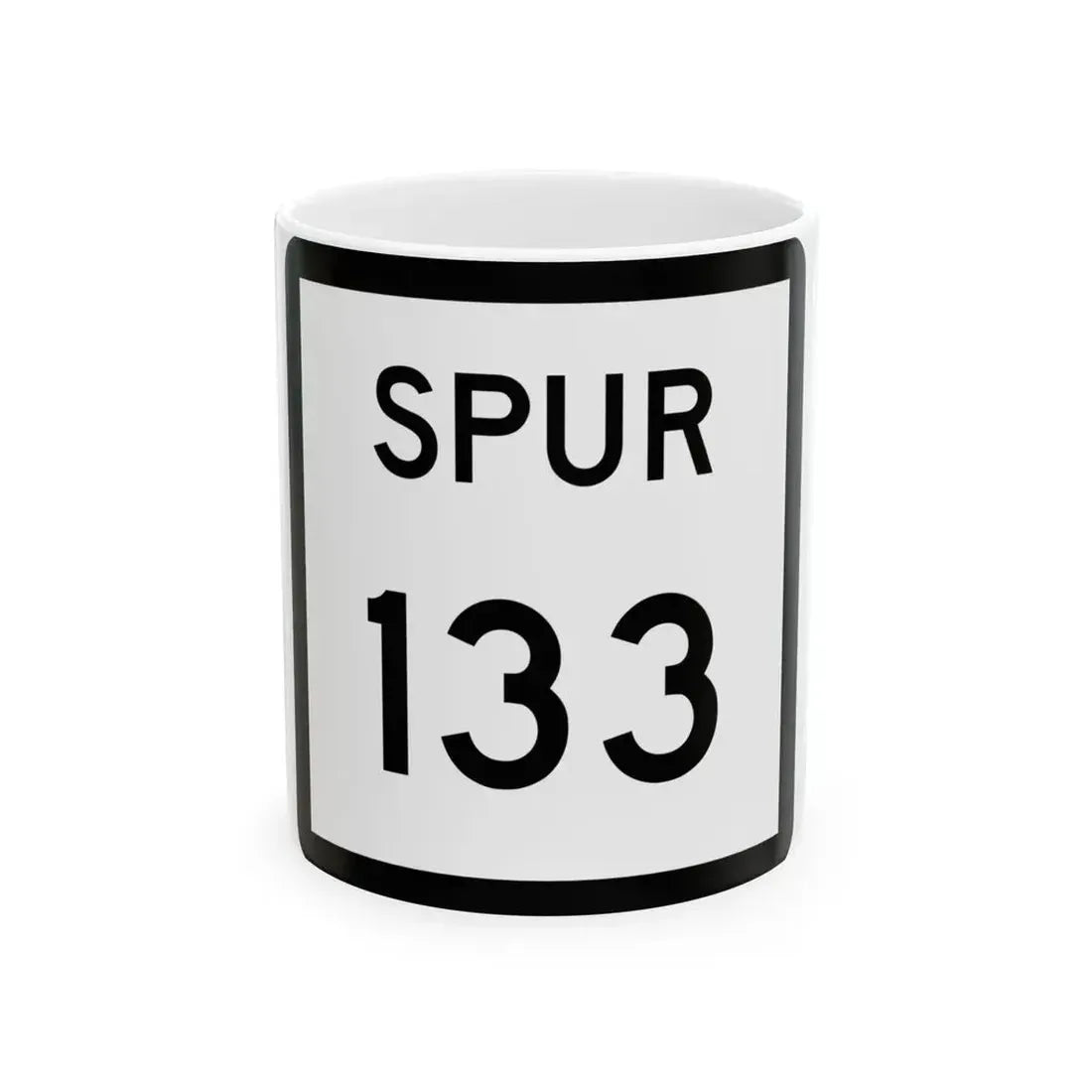 Texas Spur 133 (Texas) (Road Sign) White Coffee Mug 11oz - Go Mug Yourself
