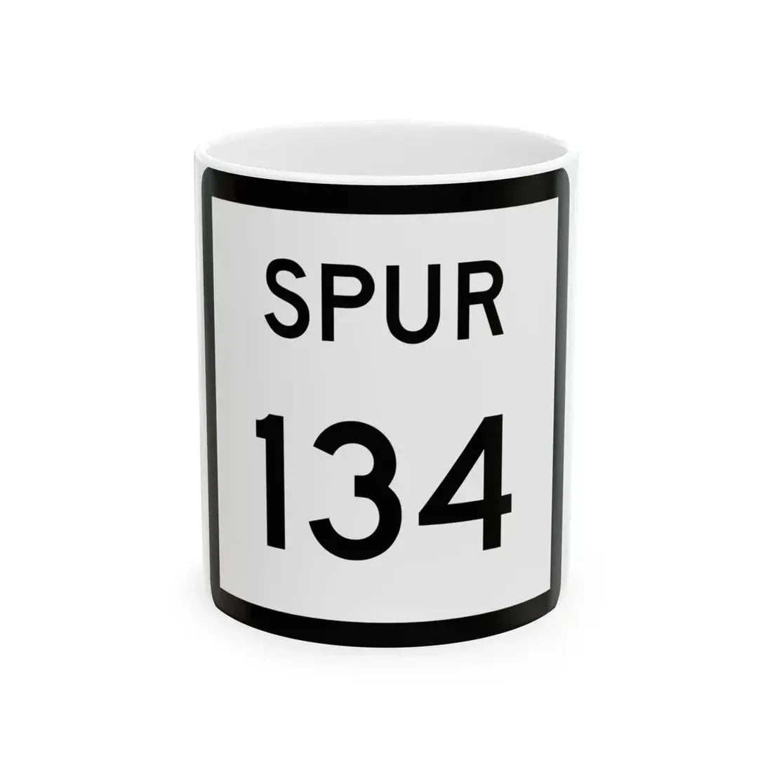 Texas Spur 134 (Texas) (Road Sign) White Coffee Mug 11oz - Go Mug Yourself