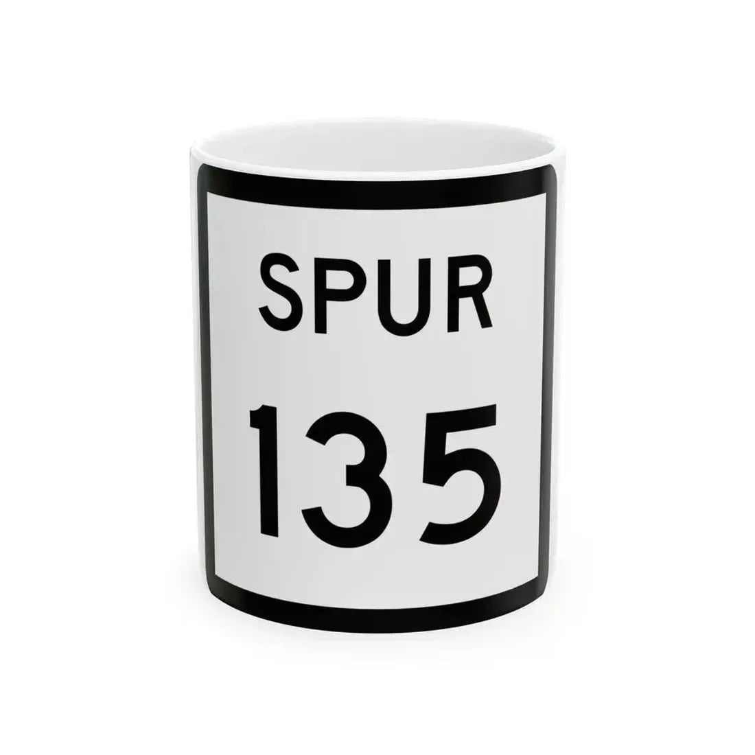 Texas Spur 135 (Texas) (Road Sign) White Coffee Mug 11oz - Go Mug Yourself