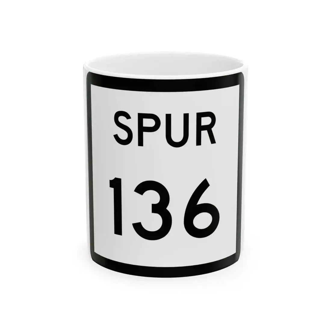 Texas Spur 136 (Texas) (Road Sign) White Coffee Mug 11oz - Go Mug Yourself