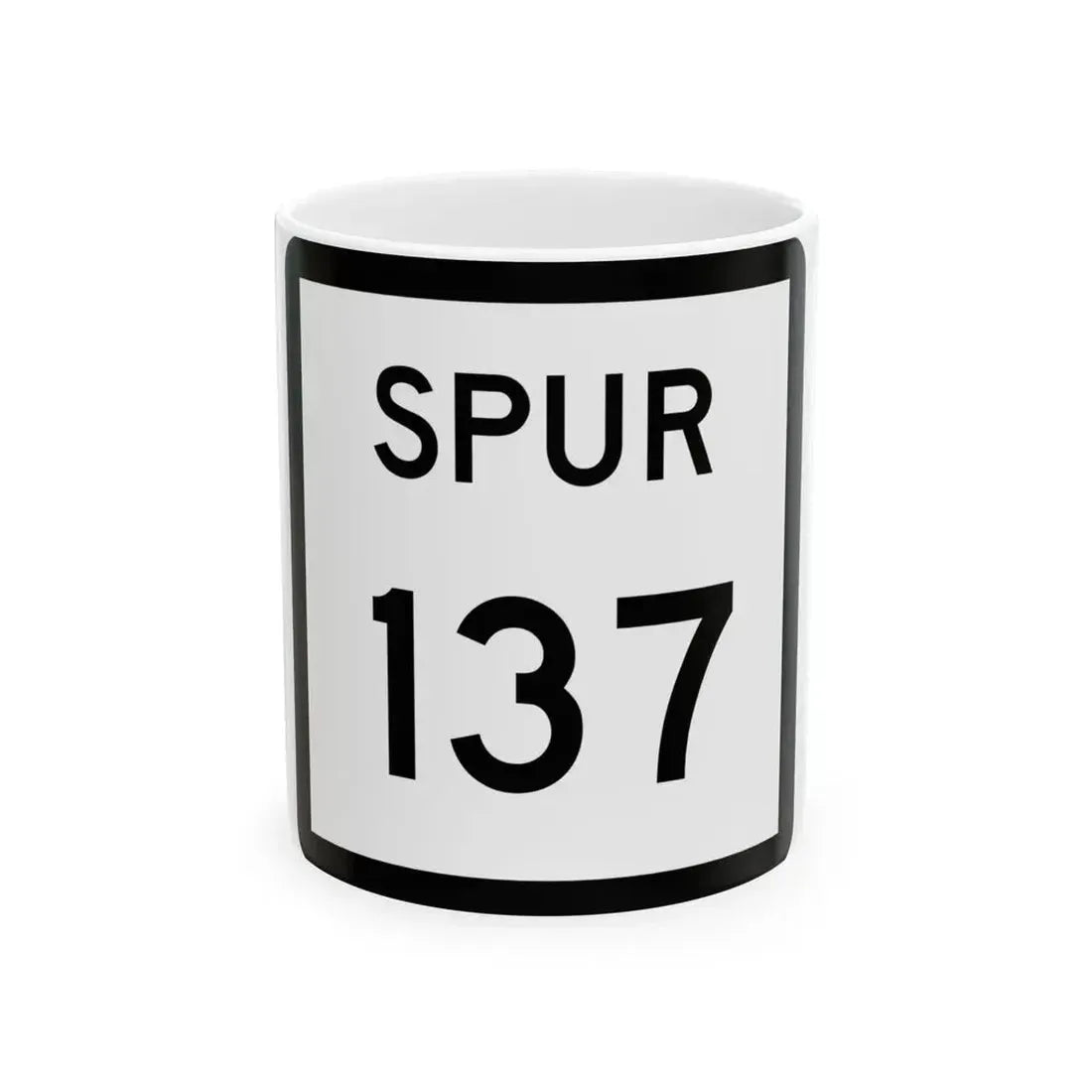 Texas Spur 137 (Texas) (Road Sign) White Coffee Mug 11oz - Go Mug Yourself