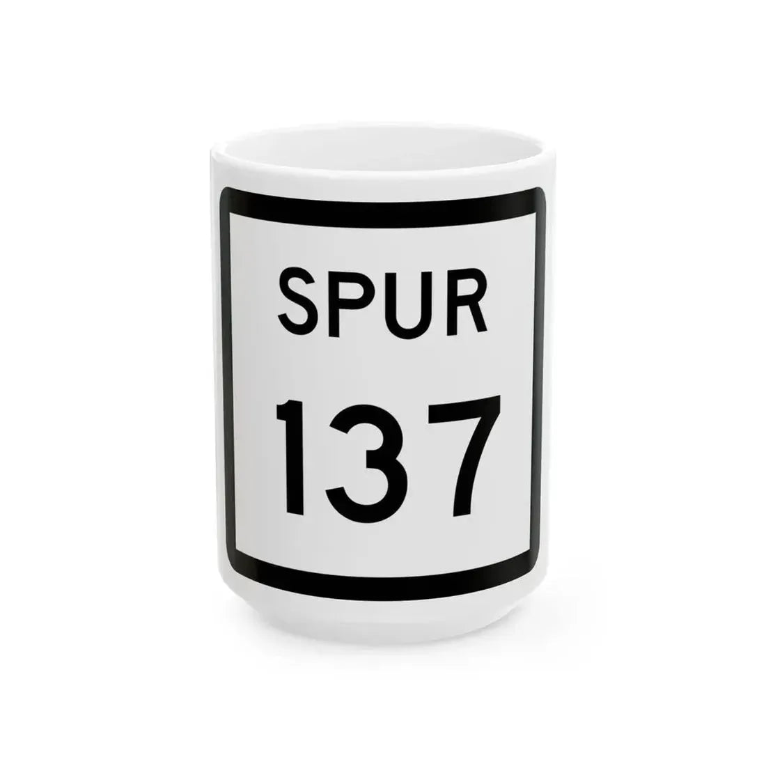 Texas Spur 137 (Texas) (Road Sign) White Coffee Mug 15oz - Go Mug Yourself