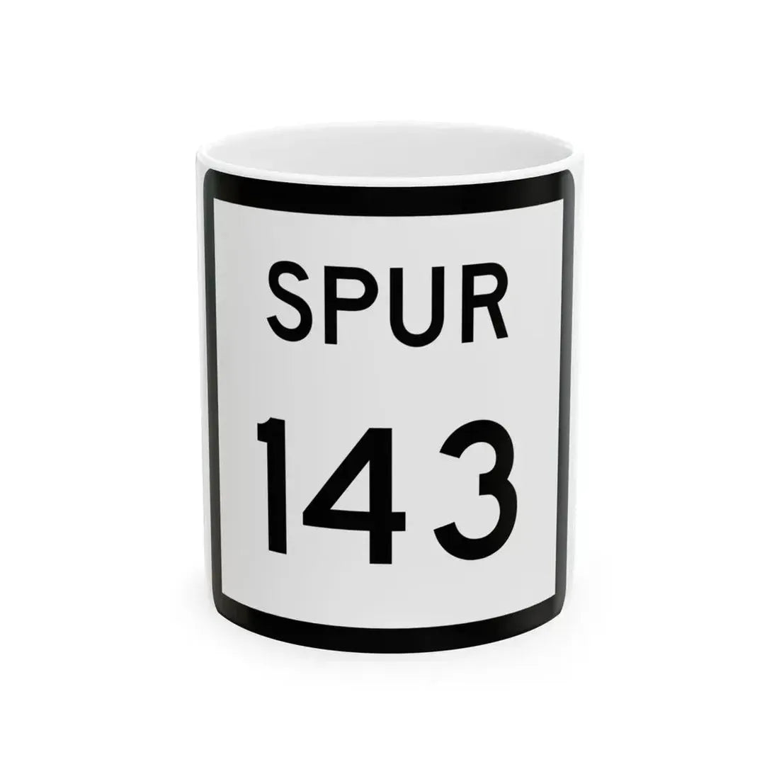 Texas Spur 143 (Texas) (Road Sign) White Coffee Mug 11oz - Go Mug Yourself