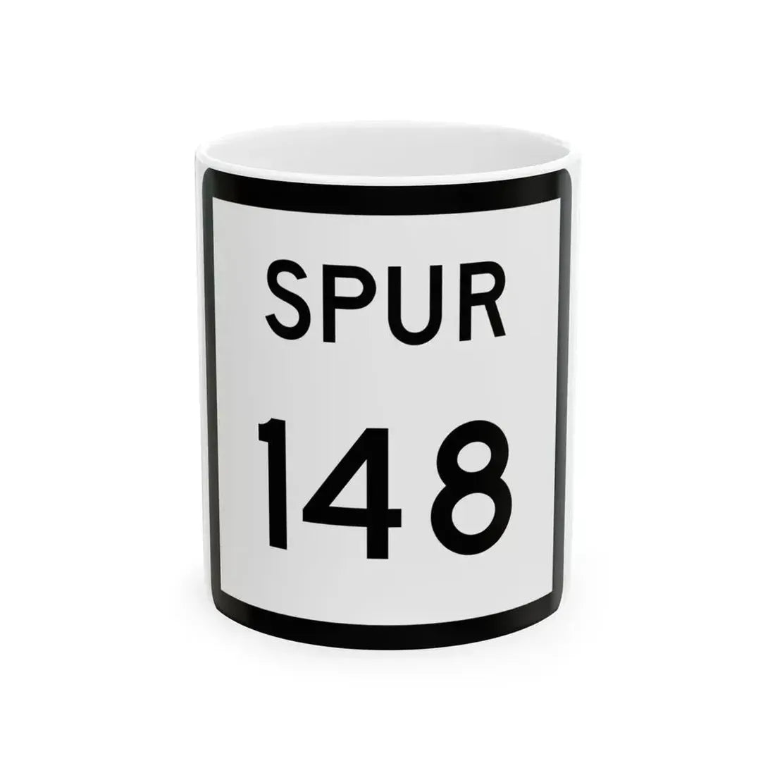 Texas Spur 148 (Texas) (Road Sign) White Coffee Mug 11oz - Go Mug Yourself