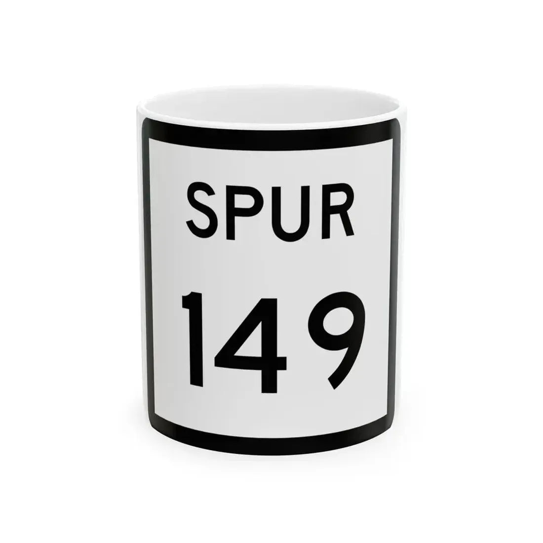 Texas Spur 149 (Texas) (Road Sign) White Coffee Mug 11oz - Go Mug Yourself