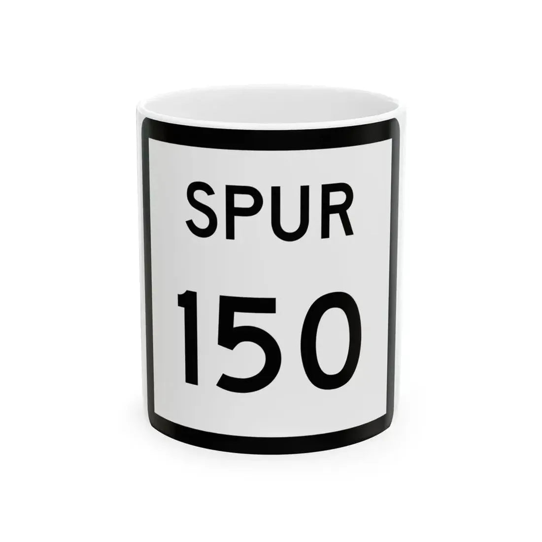 Texas Spur 150 (Texas) (Road Sign) White Coffee Mug 11oz - Go Mug Yourself