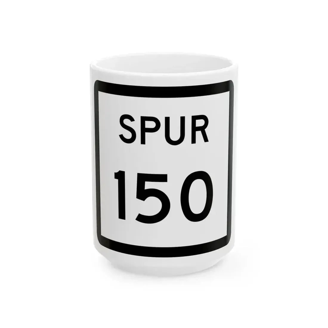 Texas Spur 150 (Texas) (Road Sign) White Coffee Mug 15oz - Go Mug Yourself