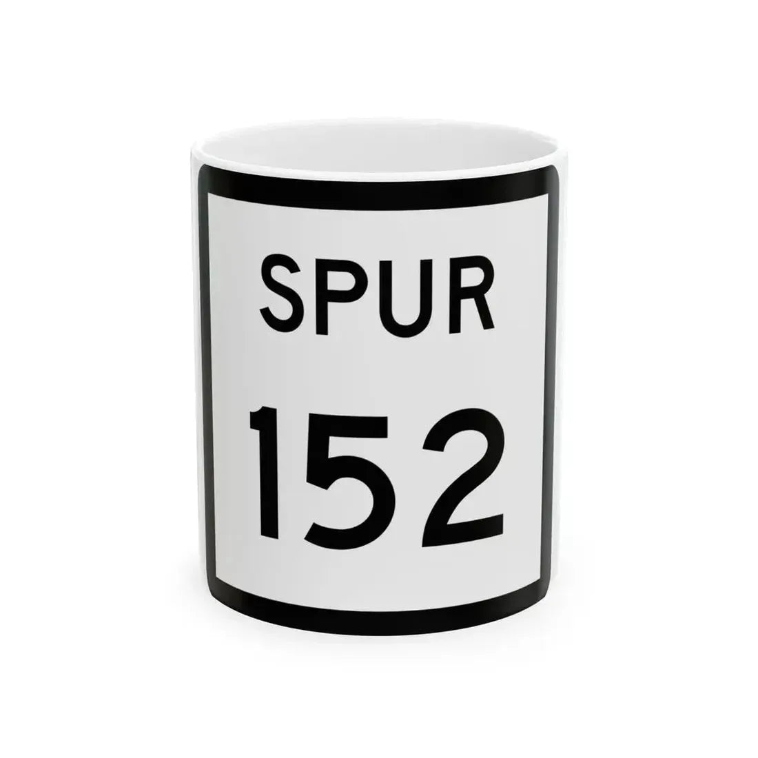 Texas Spur 152 (Texas) (Road Sign) White Coffee Mug 11oz - Go Mug Yourself