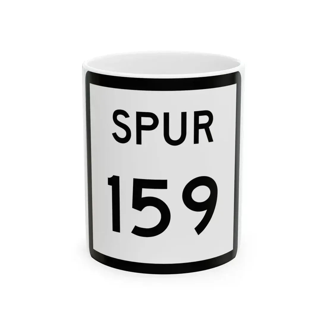 Texas Spur 159 (Texas) (Road Sign) White Coffee Mug 11oz - Go Mug Yourself