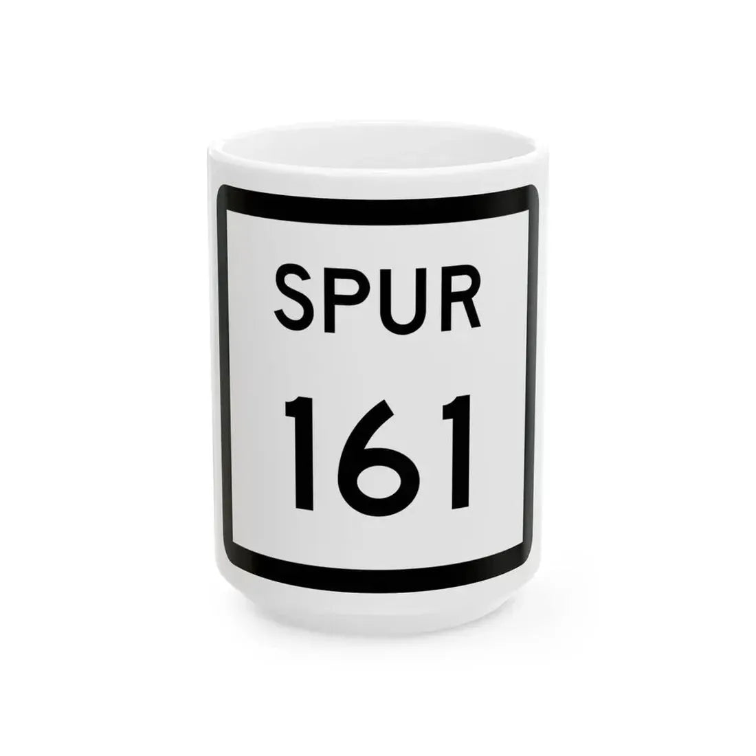 Texas Spur 161 (Texas) (Road Sign) White Coffee Mug 15oz - Go Mug Yourself