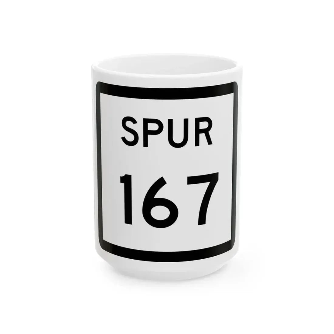 Texas Spur 167 (Texas) (Road Sign) White Coffee Mug 15oz - Go Mug Yourself
