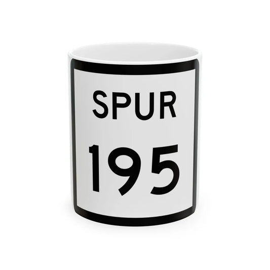 Texas Spur 195 (Texas) (Road Sign) White Coffee Mug 11oz - Go Mug Yourself