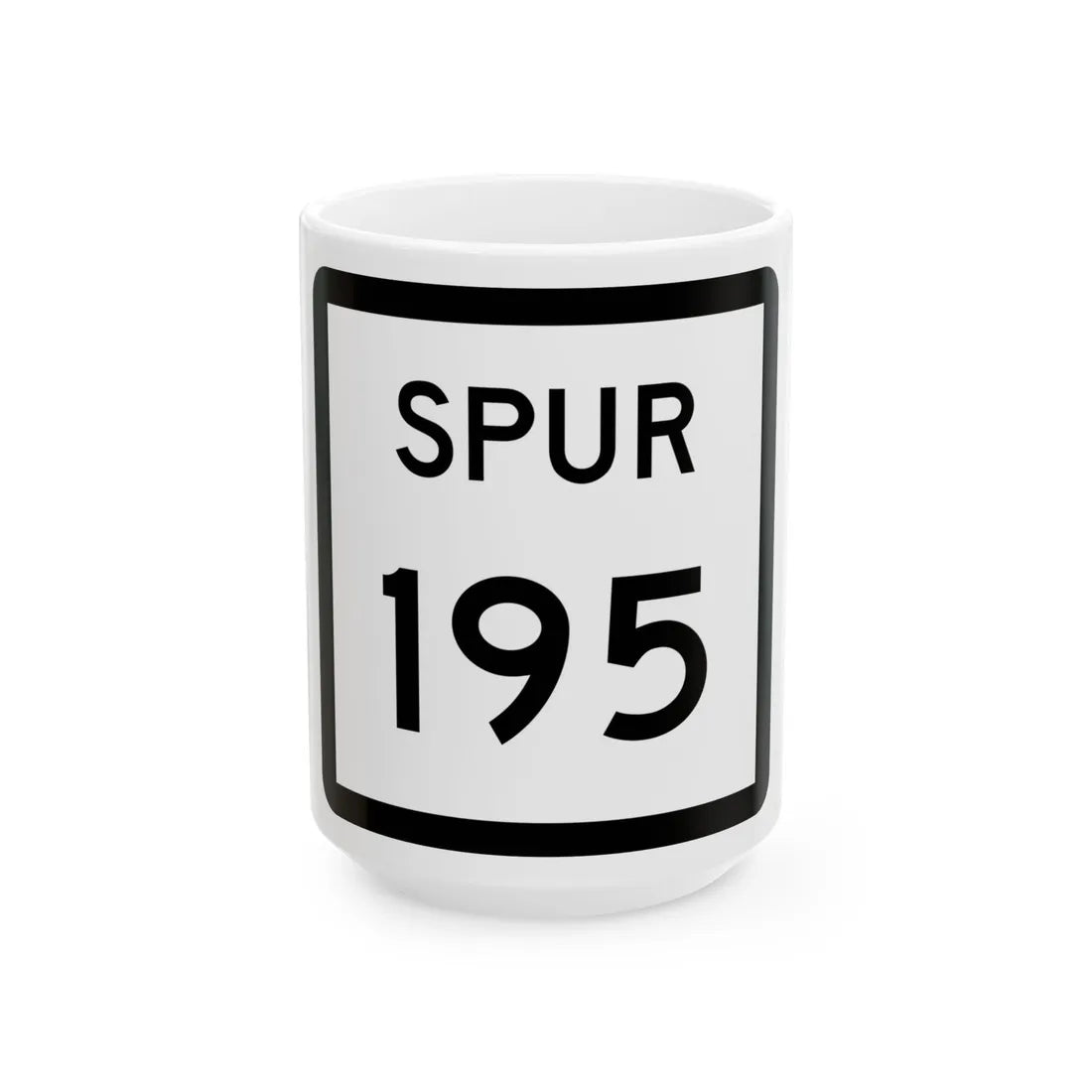 Texas Spur 195 (Texas) (Road Sign) White Coffee Mug 15oz - Go Mug Yourself