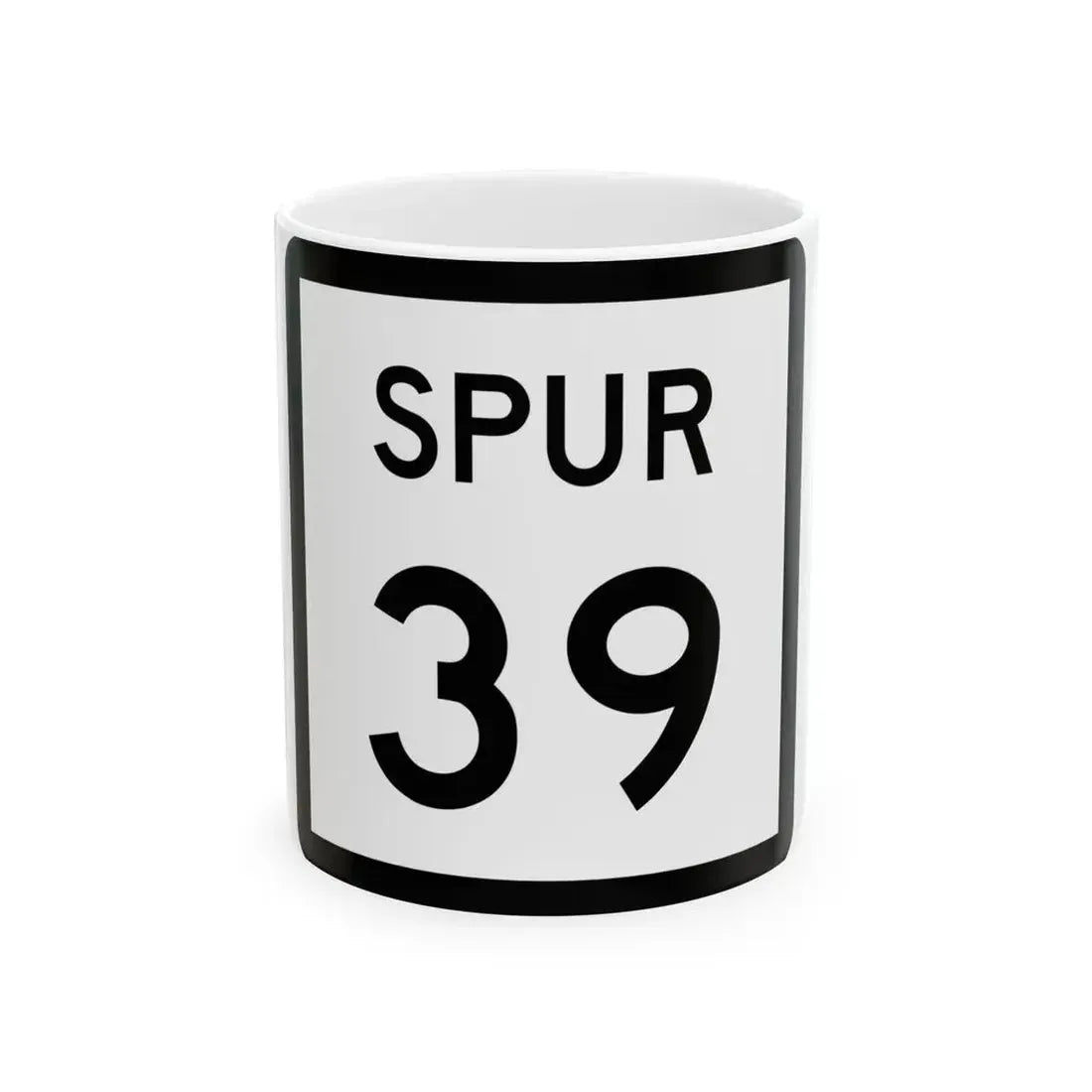 Texas Spur 39 (Texas) (Road Sign) White Coffee Mug 11oz - Go Mug Yourself