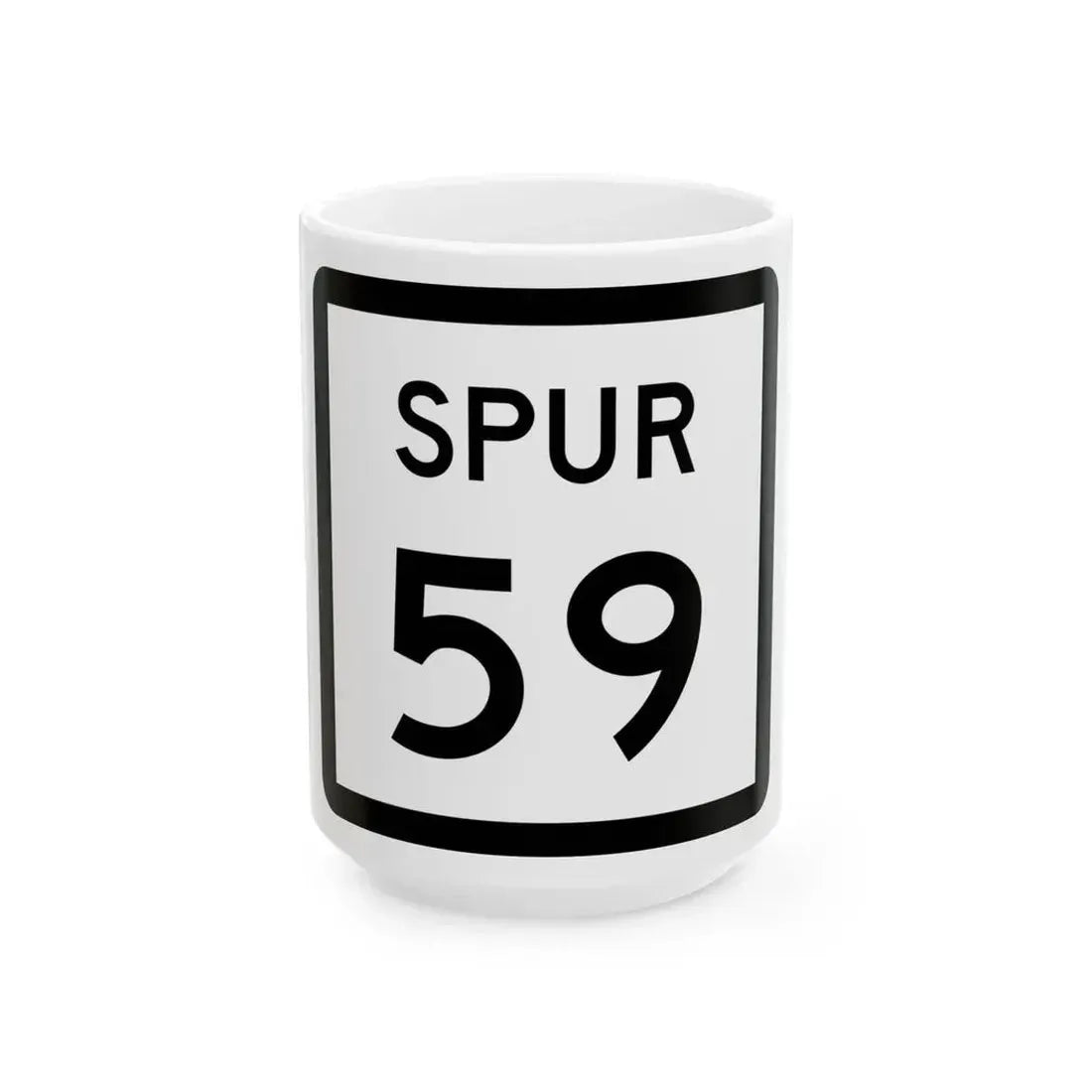 Texas Spur 59 (Texas) (Road Sign) White Coffee Mug 15oz - Go Mug Yourself