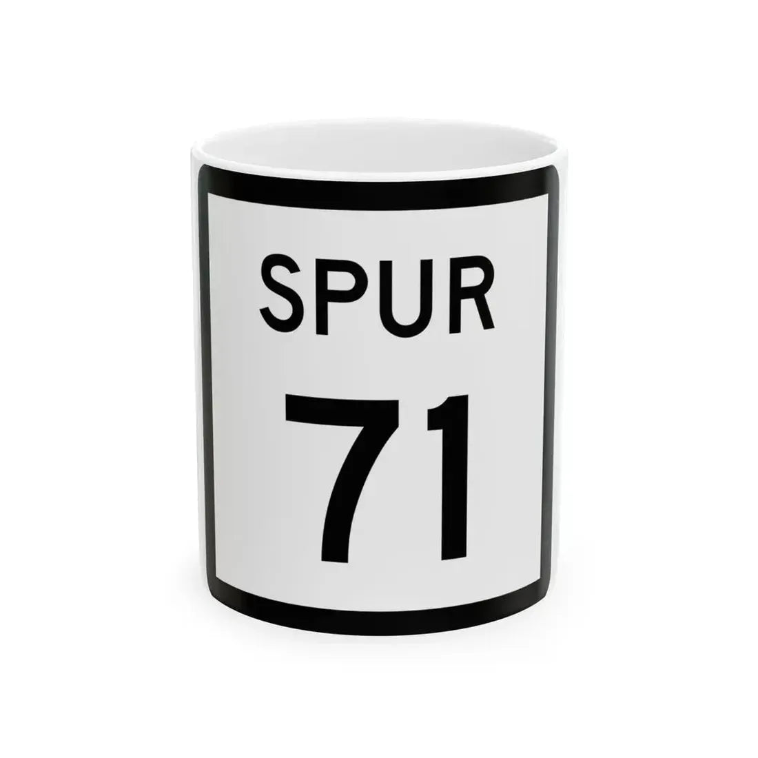 Texas Spur 71 (Texas) (Road Sign) White Coffee Mug 11oz - Go Mug Yourself