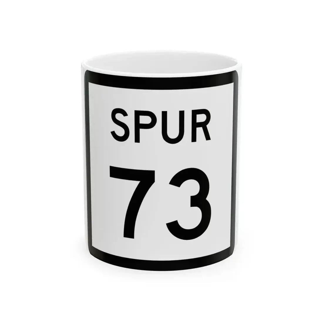 Texas Spur 73 (Texas) (Road Sign) White Coffee Mug 11oz - Go Mug Yourself