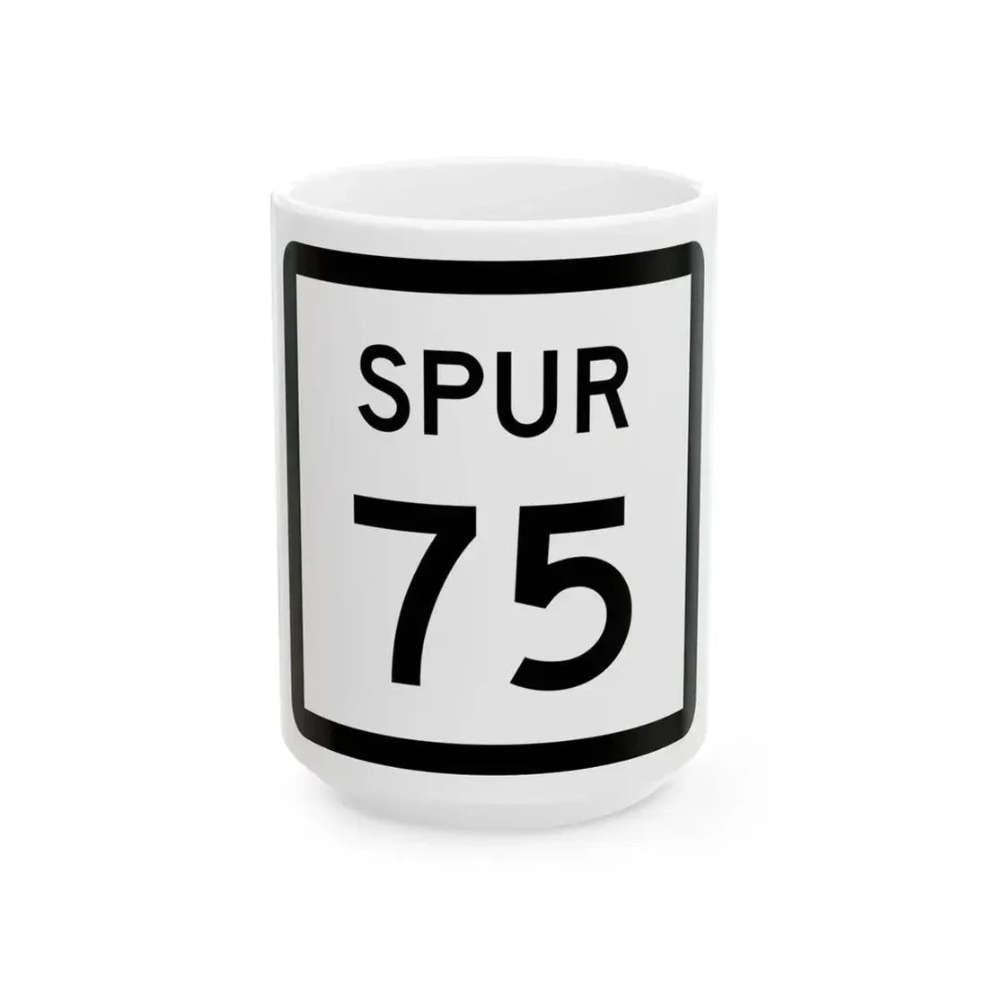 Texas Spur 75 (Texas) (Road Sign) White Coffee Mug 15oz - Go Mug Yourself