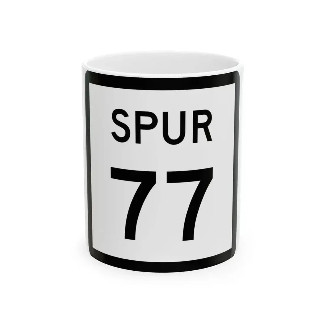 Texas Spur 77 (Texas) (Road Sign) White Coffee Mug 11oz - Go Mug Yourself