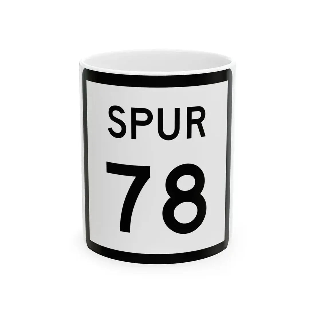 Texas Spur 78 (Texas) (Road Sign) White Coffee Mug 11oz - Go Mug Yourself