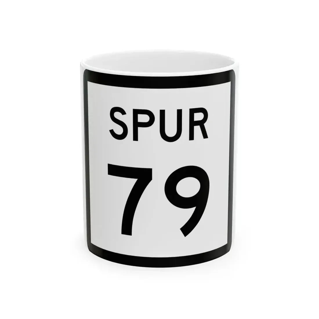Texas Spur 79 (Texas) (Road Sign) White Coffee Mug 11oz - Go Mug Yourself