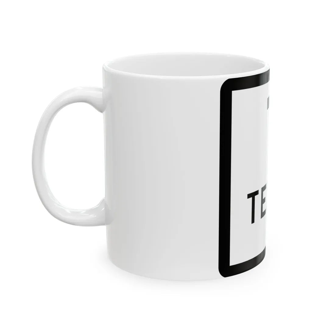 Texas X-X (Texas) (Road Sign) White Coffee Mug - Go Mug Yourself