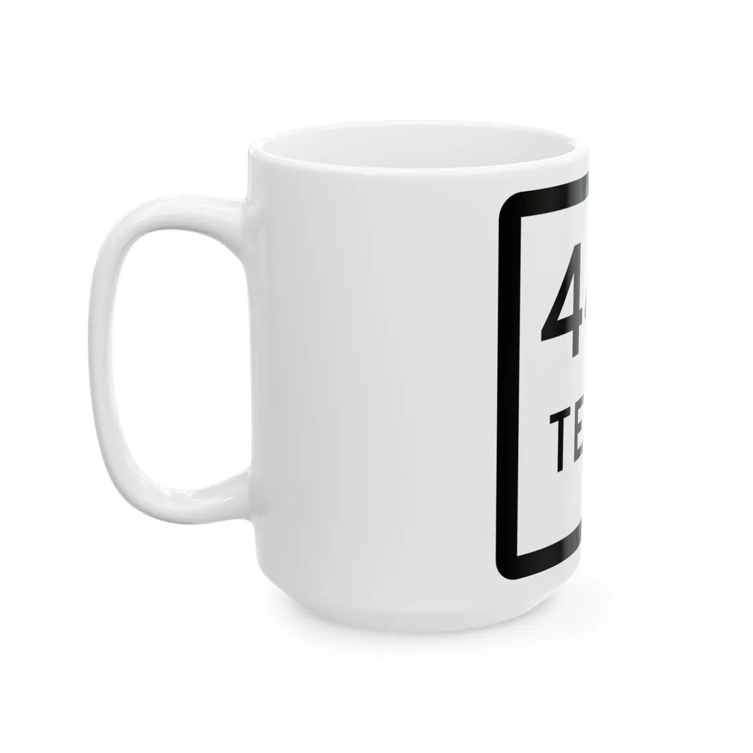 Texas XXX-X (Texas) (Road Sign) White Coffee Mug - Go Mug Yourself