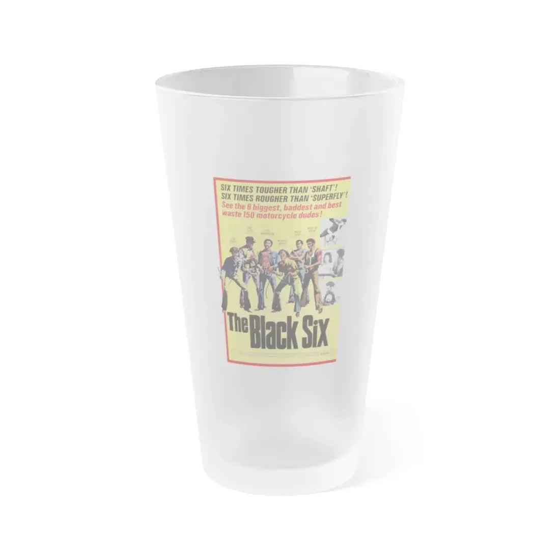 THE BLACK SIX 1974 Movie Poster - Frosted Pint Glass 16oz Default Title - Go Mug Yourself