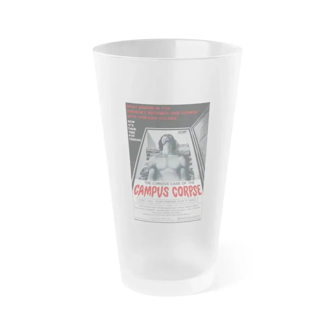 THE CURIOUS CASE OF THE CAMPUS CORPSE 1977 Movie Poster - Frosted Pint Glass 16oz 16oz Frosted - Go Mug Yourself