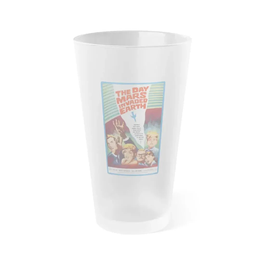 THE DAY MARS INVADED EARTH 1962 Movie Poster - Frosted Pint Glass 16oz 16oz Frosted - Go Mug Yourself