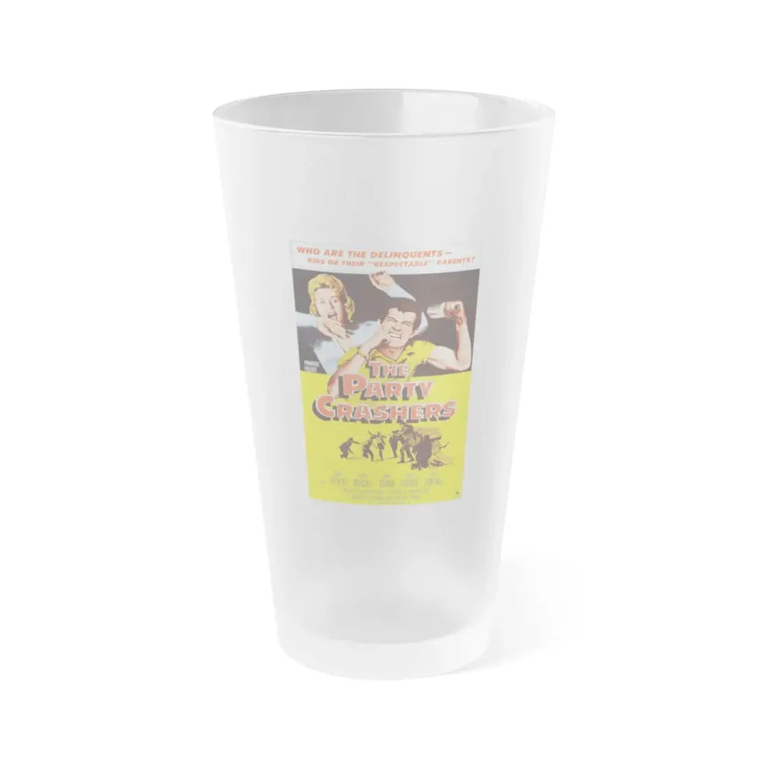 THE PARTY CRASHERS 1958 Movie Poster - Frosted Pint Glass 16oz 16oz Frosted - Go Mug Yourself